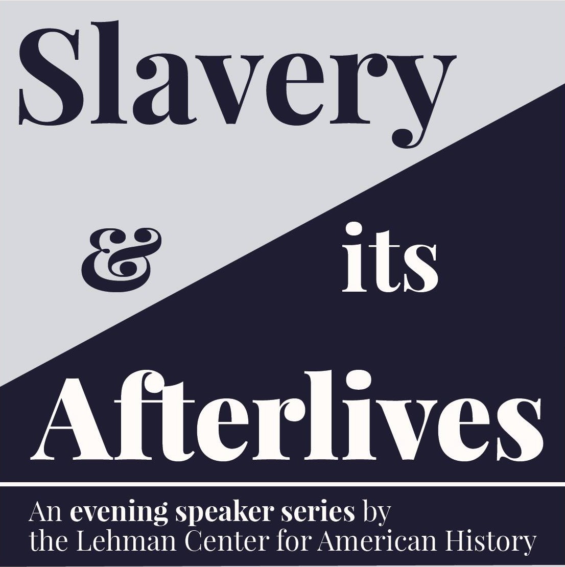 "Slavery and its Afterlives" Evening Speaker Series 