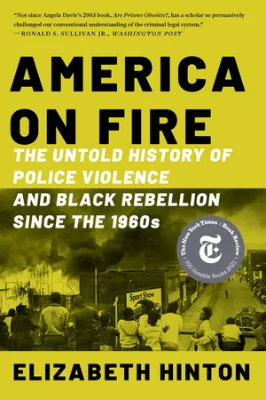 Book cover for "America On Fire: The Untold History of  Police Violence and Black Rebellion Since the 1960s" by Elizabeth Hinton