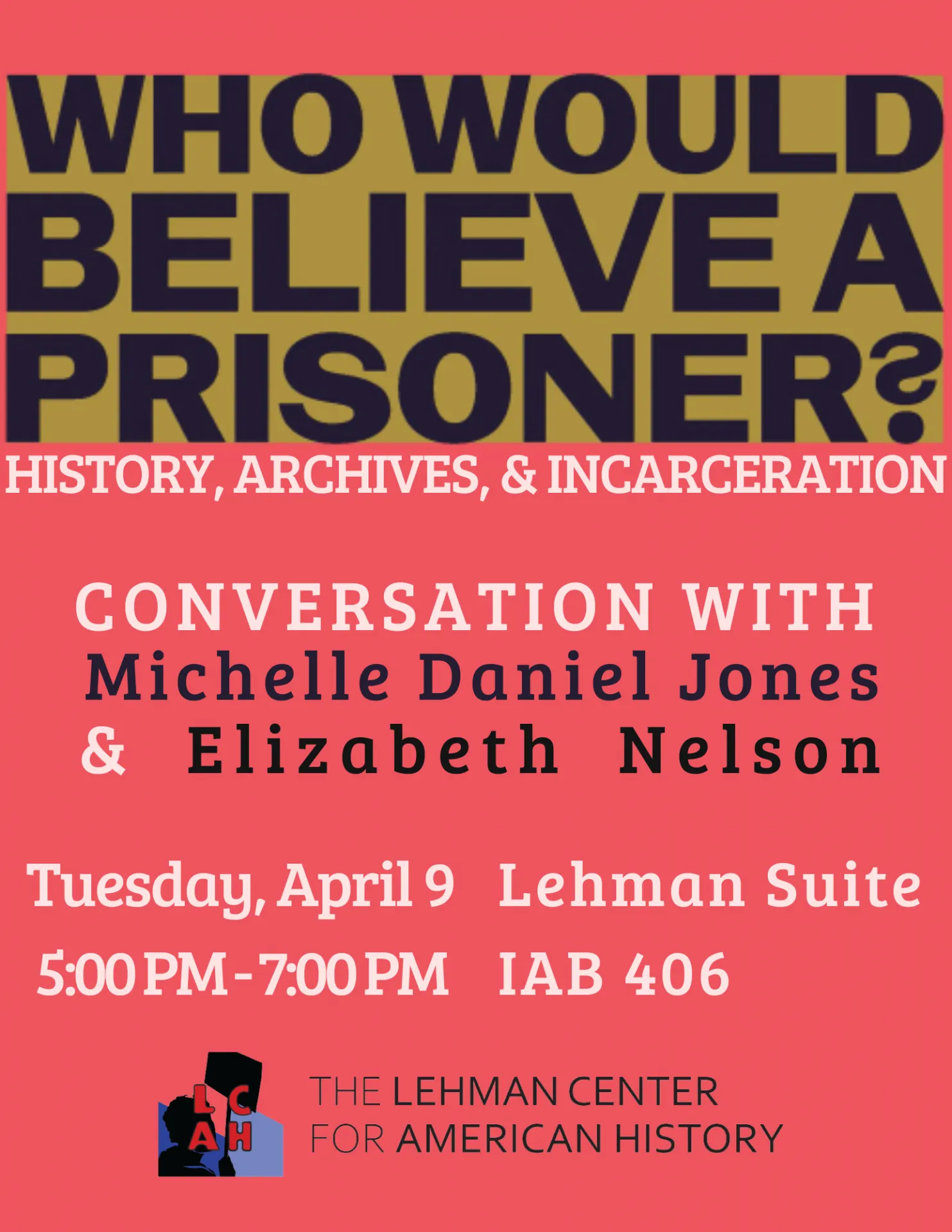 Event poster for book talk called "Who Would Believe a Prisoner" by Michelle Daniel Jones (New York University) and Elizabeth Nelson (Indiana University-Purdue University, Indianapolis)  